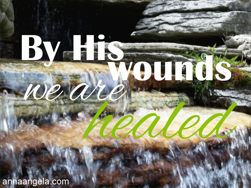 we are healed