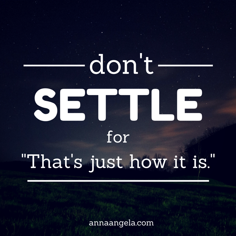 Don't settle