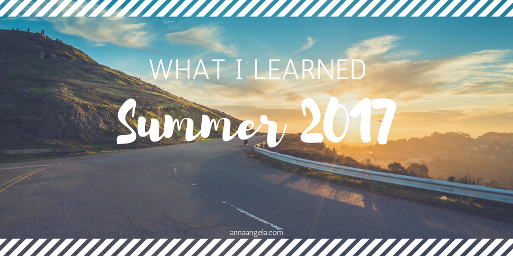 What I Learned this Summer