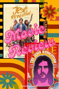 Jesus Revolution movie review annaangela.com
