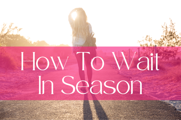 How To Wait In Season