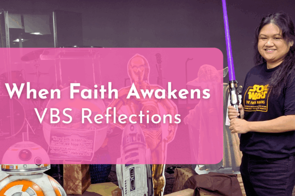 When Faith Awakens: Reflections After VBS