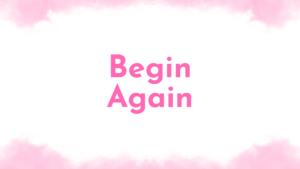 Begin Again