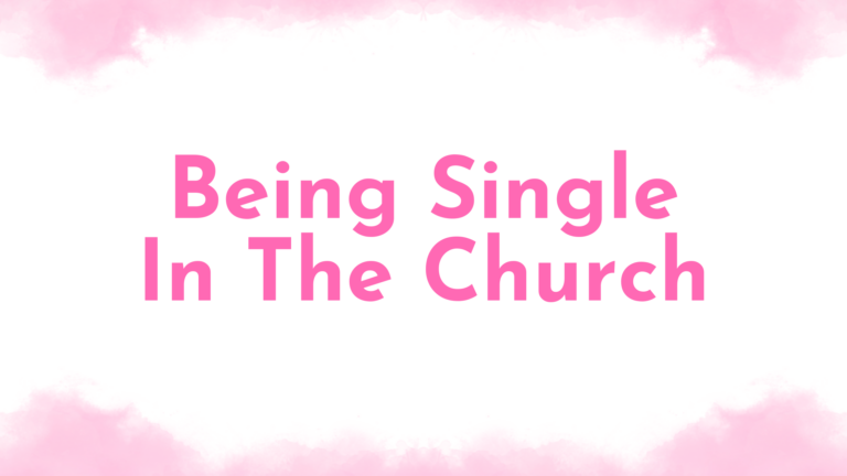 A pink and white picture that says Being Single In The church